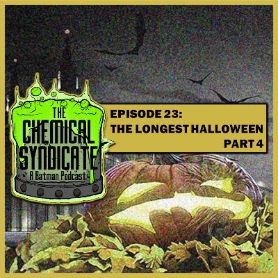 Episode 23: The Longest Halloween - Part 4