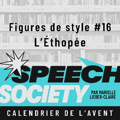 54. Calendrier de l'Avent des Figures de Style (16/22) : L'Ethopée ou l'Art du portrait moral bien brossé