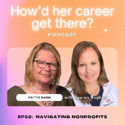 Episode 50: Navigating Nonprofits with Pattie Dash, Executive Director, National Kidney Foundation