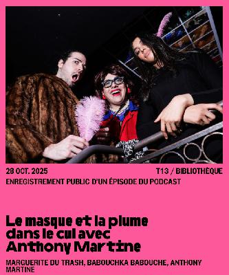 La plume dans le cul d'Anthony Martine au Théâtre 13 La plume dans le cul d'Anthony Martine au Théâtre 13