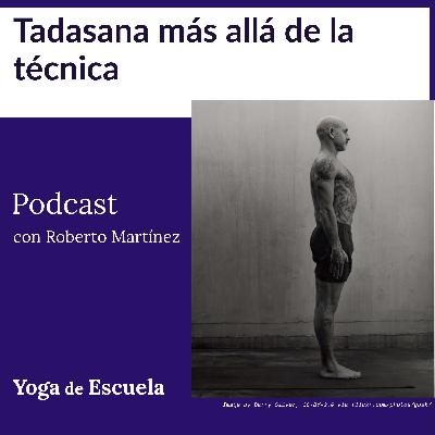 Tadasana más allá de la técnica