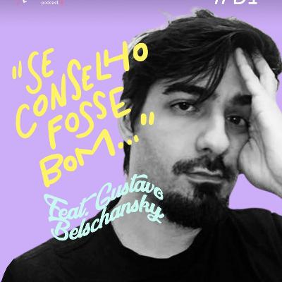 #91 - Se Conselho fosse Bom... Feat. Gugaoshow