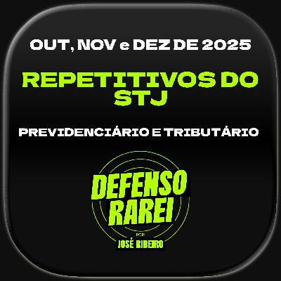 Repetitivos do STJ: outubro a dezembro de 2025 (Parte 2)