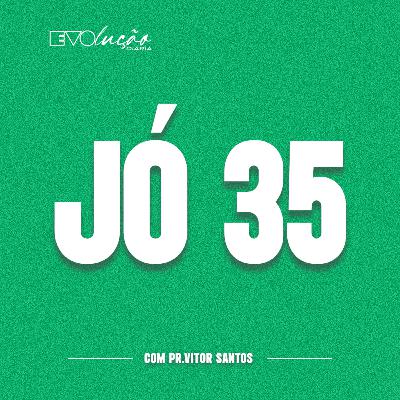 DEVOCIONAL: JÓ 35