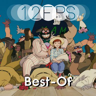 • BEST-OF • 12FPS EP44 : Porco Rosso • BEST-OF • 12FPS EP44 : Porco Rosso