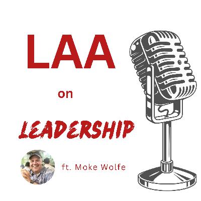 LAA: On Leadership - Moke Wolfe
