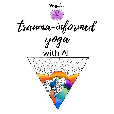 019: Trauma-Informed Yoga with Ali