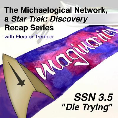 SSN3.5 - The Michaelogical Network, a STAR TREK DISCO Recap Series SSN3.5 - The Michaelogical Network, a STAR TREK DISCO Recap Series