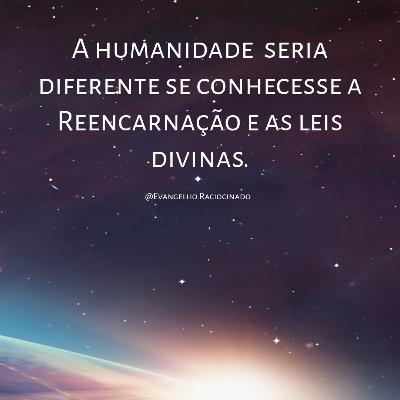 A Verdade Esquecida: Como Seria o Mundo se Entendêssemos a Reencarnação e as Leis Espirituais.