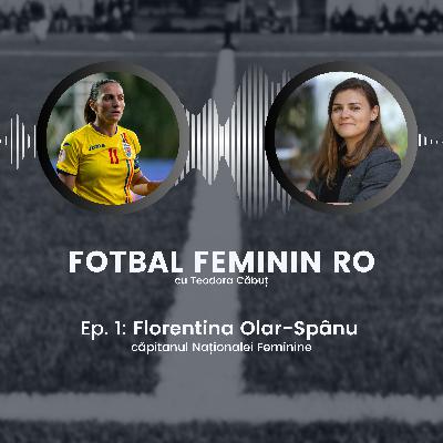 Ep. 1 - Florentina Olar Spânu