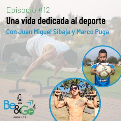 12. Una vida dedicada al deporte con Juan Miguel Sibaja y Marco Puga 12. Una vida dedicada al deporte con Juan Miguel Sibaja y Marco Puga
