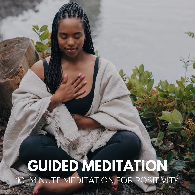 10-Minute Meditation for Positive Energy