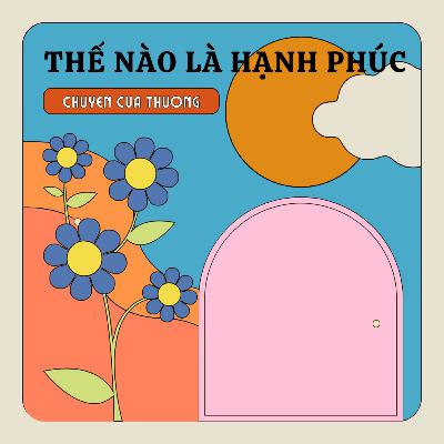 Chuyện của Thương: Thế nào là hạnh phúc?