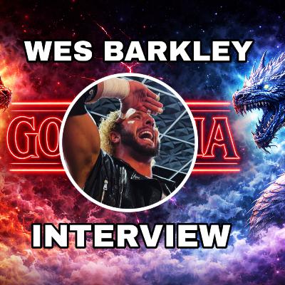 WES BARKLEY TALKS MATT CARDONA , NIC NEMETH , & MORE !