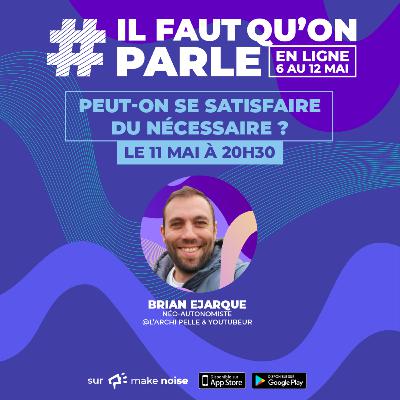 Peut-on se satisfaire du nécessaire ? - Brian Ejarque