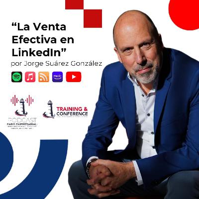 La Venta Efectiva en LinkedIn - Training and Conference E18 T1