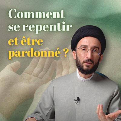 Étapes pour se Repentir en islam et être pardonné