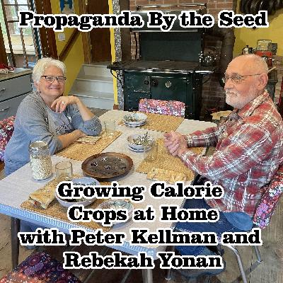 Growing Calorie Crops at Home with Peter Kellman and Rebekah Yonan