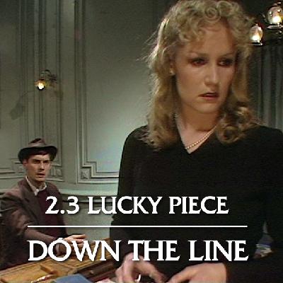 Series 2, Episode 3: Lucky Piece