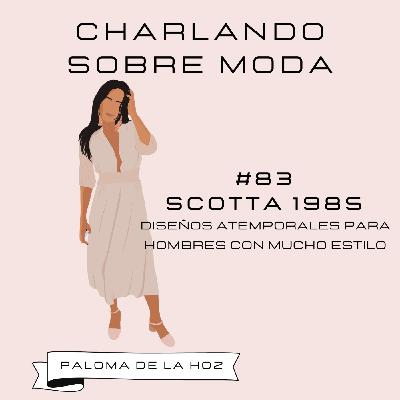 #83. Scotta 1985 - Diseños atemporales para hombres con mucho estilo