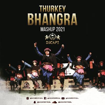 Thurkey Bhangra Mashup 2021 Ft. DJ Capz