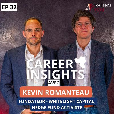 Du M&A à la création d’un hedge fund activiste (Kevin Romanteau)