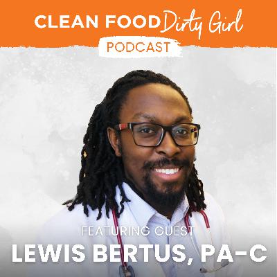 140: The Science Behind Diabetes Reversal and a Plant-Based Diet with Lewis Bertus, PA-C