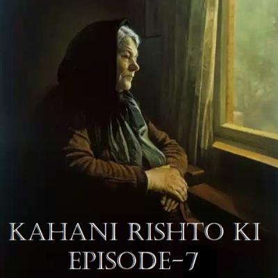 Kahani Rishton ki Episode 7 by RJ Kashyap