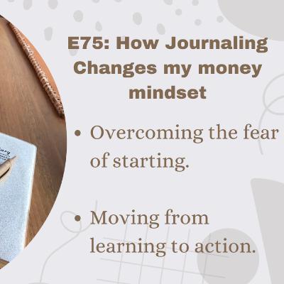 E75: From Fear to Financial Growth: My Journaling System for Overcoming Money Blocks