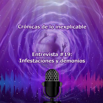 Video #19 - Infestaciones y Demonios Ft. El Lado Oculto