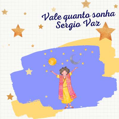#05 Vale quanto sonha - Sérgio Vaz