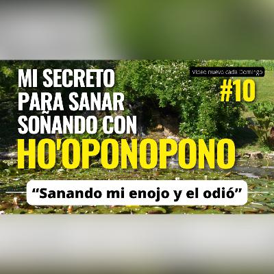 #10 Sanando mi enojo y el odió 🎶Sanación ho'oponopono mientras sueñas 🎶
