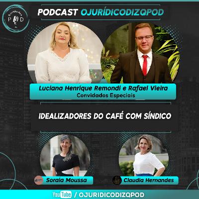 Idealizadores do Café com Síndico - Luciana Henrique Remondi e Rafael Vieira | EP57