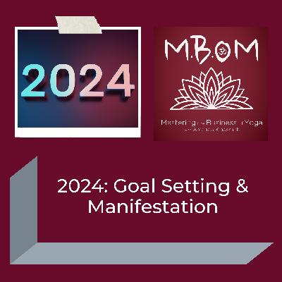 2024: Goal Setting & Manifestation 2024: Goal Setting & Manifestation