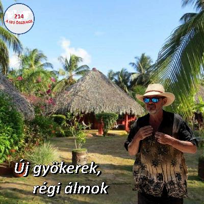 214 – Új gyökerek, régi álmok – beszélgetés Kapi Lajossal (Nicaragua) 214 – Új gyökerek, régi álmok – beszélgetés Kapi Lajossal (Nicaragua)