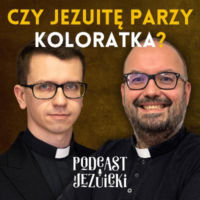 Czy jezuitę parzy koloratka? Czy jezuitę parzy koloratka?