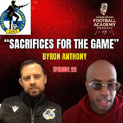 Bristol Rovers Academy Manager - Byron Anthony ("Sacrifies For The Game") - Episode 22 snippet") Bristol Rovers Academy Manager - Byron Anthony ("Sacrifies For The Game") - Episode 22 snippet")