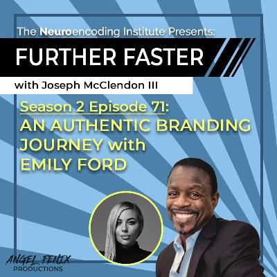 S2 E71 Further Faster with Joseph McClendon III: An Authentic Branding Journey with Emily Ford (12/19/23) S2 E71 Further Faster with Joseph McClendon III: An Authentic Branding Journey with Emily Ford (12/19/23)