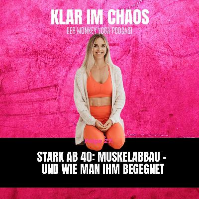 #27: Stark ab 40: Wie du Muskelabbau verstehst – und ihm gelassen begegnest #27: Stark ab 40: Wie du Muskelabbau verstehst – und ihm gelassen begegnest