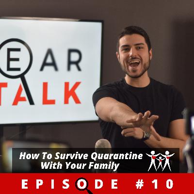 (EP10) CLEAR TALK: How To Survive Quarantine With Your Family