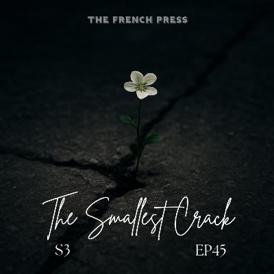 45 The Smallest Crack