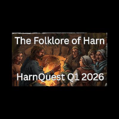 The Folklore of Harn in HarnQuest Q1 2026