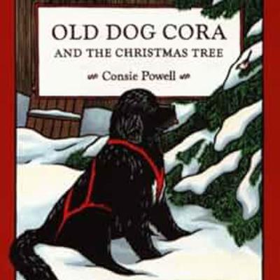 Old Dog Cora and the Christmas Tree by Consie Powell Old Dog Cora and the Christmas Tree by Consie Powell