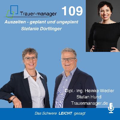 Trauer am Arbeitsplatz: Eine ungeplante Auszeit: mit Stefanie Dörflinger im Gespräch Trauer am Arbeitsplatz: Eine ungeplante Auszeit: mit Stefanie Dörflinger im Gespräch