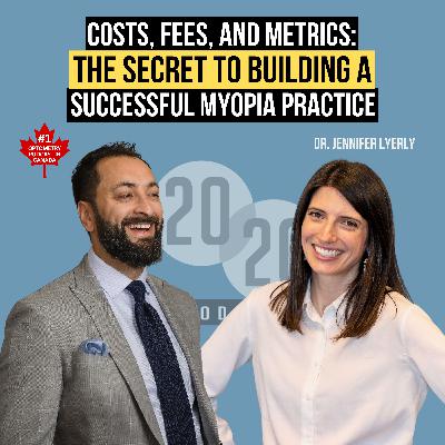 Cost, Fees, and Metrics: The SECRET to Building a Successful Myopia Practice - Dr. Jennifer Lyerly