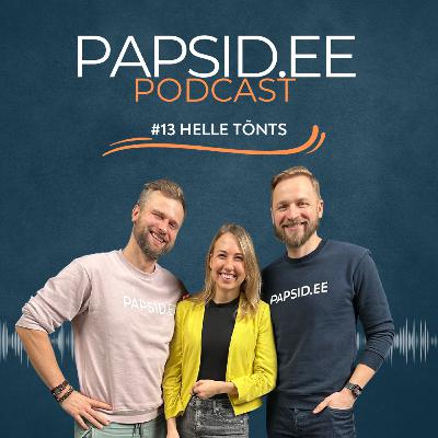 #13 - Helle Tõnts: Kuidas koogitükid su elu ei juhiks ja kas mehi on võimalik muuta?