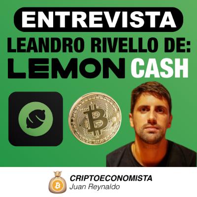 🍋 Leandro Rivello de Lemon Cash 🚀 ENTREVISTA EXCLUSIVA revela cómo empezó con Bitcoin (y por qué casi todos llegan tarde) 😱
