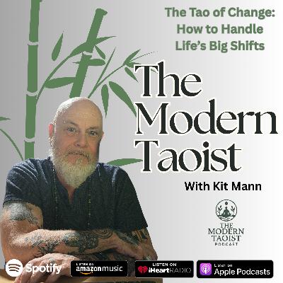 The Tao of Change: How to Handle Life's Big Shifts The Tao of Change: How to Handle Life's Big Shifts
