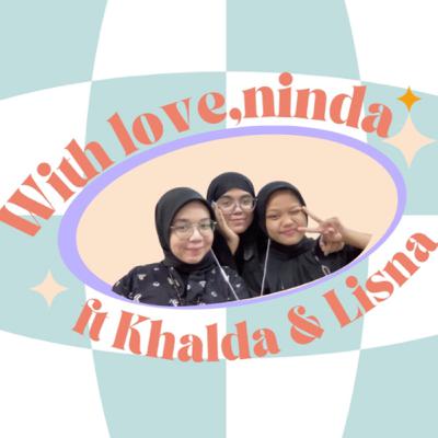 Gimana ya kalo perempuan sedang jatuh cinta? (ft Khalda & Lisna)