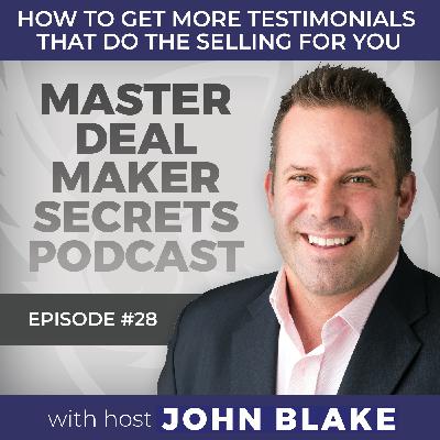 028 - How To Get More Testimonials That Do the Selling For You